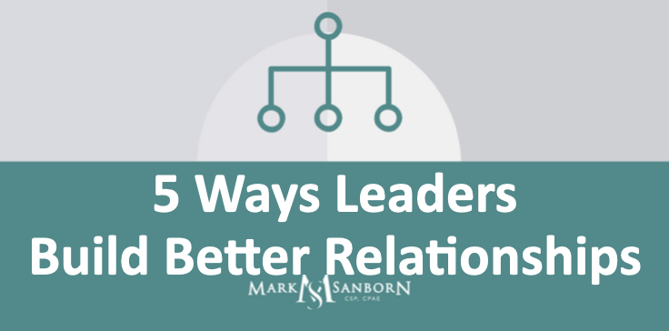 5 Ways Leaders Build Better Relationships